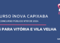 iNOVA Capixaba abre concurso para hospitais em Vitória e Vila Velha