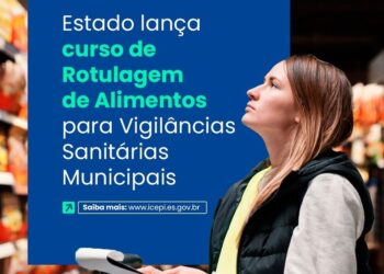 Sesa lança curso de rotulagem de alimentos para Vigilâncias Sanitárias Municipais