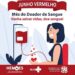 Junho Vermelho: mês dedicado ao Doador Voluntário de Sangue reforça importância da solidariedade que salva vidas