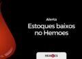 Hemoes registra baixa nos estoques de sangue em sua rede no Espírito Santo e pede ajuda à população