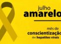 Julho Amarelo mês é marcado pela conscientização sobre hepatites virais
