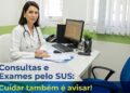 Novas regras para consulta e exames pelo Sistema Único de Saúde (SUS) capixaba já estão válidas