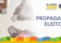Eleições 2026: propaganda eleitoral nas ruas e na internet começa neste domingo
