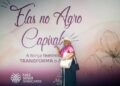 Vagas limitadas para o evento Elas no Agro Capixaba, em Alfredo Chaves